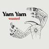 Wasted - Yam Yam