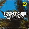 I Don't Care - DJ quickness&Luz María