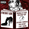 Freaky Side (Explicit) - DoubleDThaCollegeKid&Darrell Smith&LaiJhon Hawkins&NiniHeart Lady&LADY-SN3AK