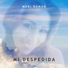 Mi Despedida (feat. Mari Roman & Ambar Music) - Abigail Escobar&Mari Roman&Ambar Music