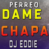 Perreo Dame Chapa (Remix) - DJEddie