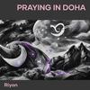 Praying in Doha - Riyon