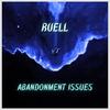 Abandonment Issues - Ruell