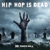 Hip Hop Is Dead (Explicit) - Knox Hill