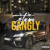 GANGLY (Explicit) - staminaboy&Leon Beccles&Aaren Alice-Baptiste&S.M.I