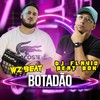 Botadão - Dj Flavio Beat Box&WZ Beat