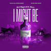 I Might Be (Explicit) - ROB BIGGAVELI&Maxx