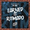 Earned It Ritmado (Explicit) - Mc Duka&DJ Santos Mec
