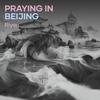 Praying in Beijing - Riyon