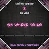 idk where to go (feat. Lil Sabb) (Explicit) - sxd bxy gryƶƶy&Lil Sabb