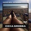 Coxa Grossa - André BPM&Mitrenda