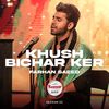 Khush Bichar Ker - Kashmir Beats&Farhan Saeed&Adrian David Emmanuel&Ahmed Farhaad&United Industries Limited