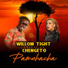 Pamuhacha - Willom Tight&Chengeto