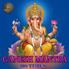 Ganesh Mantra 108 Times - Manju Sri