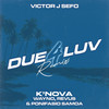 DUE 4 LUV (Remix) - Victor J Sefo&Revus&Wayno&Ponifasio Samoa&K'Nova&Sefos.Beats