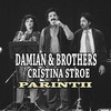 Parintii - Damian & Brothers&Cristina Stroe