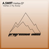 Fly Away (Original Mix) - A.SWIFT