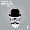 The Smuggler From Bombay (Original Mix) - Angry Man&Future Disciple