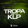 Tropa do Klp (Explicit) - DJ KLP OFC&MC LC Coutinho&MC Tigrão&MC FP MOHAMMED