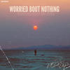Worried Bout Nothing (Explicit) - F3d-UP