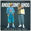 ANDO COMO ANDO (Explicit) - The Yabo&Un Titico&DJ Conds&Dairon la Formula