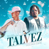 Talvez - Luccas Carlos&Tibery&Pineapple StormTV&Cesar Mc&Felipe Artioli