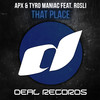 That Place (Original Mix) - APX&Tyro Maniac&Rosli