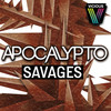 Savages (Original Mix) - Apocalypto