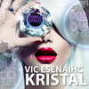 Kristal - Vic esenaihc