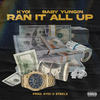 Ran It All Up (Explicit) - KYO!&Baby Yungin&Steelz