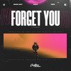 Forget You - Swae Boy&MwH&Mirk&TwoGuys