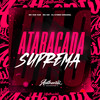 Atabacada Suprema (Explicit) - DJ Cyber Original&MC GW&MC Vuk Vuk