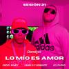 Lo Mio Es Amor (feat. Dandyel, Yamilo Clemente & Xinex) - sesion 21&dandyel&Yamilo Clemente&Xinex