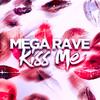 Mega Rave K1ss Me (Explicit) - Dj Jaja&Mc Dablio