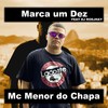 Marca um Dez (Explicit) - Mc Menor Do Chapa&DJ Rodjhay