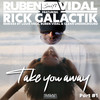Take you away (Ruben Vidal, Louie Vega Radio Edit) - Ruben Vidal&Rick Galactik&Louie Vega