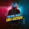 Oh Gosh (Explicit) - Sens Age