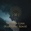 Luna (KILBOURNE Remix) - Saturna&Kilbourne&Jordan Kilbourne&Dez Baker