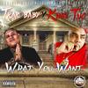 What You Want (feat. Trap Baby) (Explicit) - KingTuc520&Trap Baby