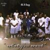 What you want (Explicit) - OG O-Dogg