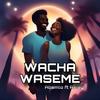 Wacha waseme (feat. Abamto & Aslay) - Dominick DM7&Abamto&Aslay