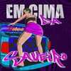 Em Cima da Saveiro (Explicit) - Mc Sapinha&Douth!&Vovô James