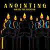 Anointing - Israel the creator