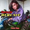Semua Berlalu (Remix) - Pace Rap&Farel Alfara