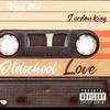 Old School Love (Explicit) - Kyng&Jordan King
