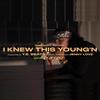 I Knew This Young'n' (Explicit) - WeSSmont SSkeme