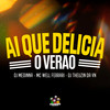 Ai Que Delicia o Verao (Explicit) - Dj Medinna&DJ Theuzin da VN&MC Well Ferrari
