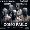 Como Pablo (feat. Carlos Delta & La Sustancia Oficial) - El Saoco Del Futuro&Carlos Delta&La Sustancia Oficial