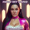 Hold My Hand - Bella Marie