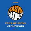 All That Shaking (Marc Cotterell Plastik Factory Mix) - Club Of Jacks&Marc Cotterell